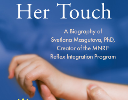 The Depth of Her Touch A Biography of Svetlana Masgutova PhD Creator of the MNRI Reflex Integration Program  in full color